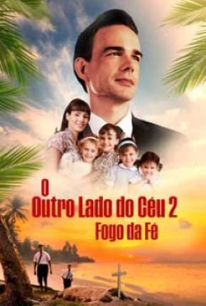 O Outro Lado do Céu 2 - Fogo e Fé via Torrent