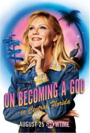 On Becoming a God In Central Florida - Legendada via Torrent