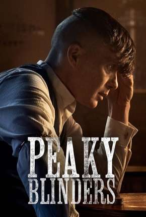 Peaky Blinders - Sangue, Apostas e Navalhas - 5ª Temporada Completa via Torrent