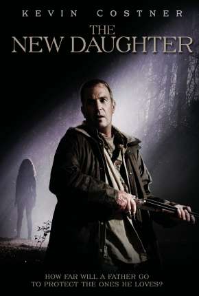 Possuída - The New Daughter Dublado e Dual Áudio 5.1 Download - Rede Torrent