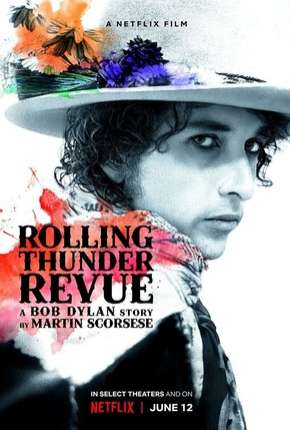 Rolling Thunder Revue - A Bob Dylan Story by Martin Scorsese Legendado  Download - Rede Torrent