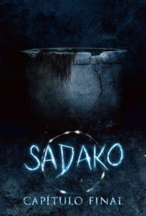 Sadako - Capítulo Final Dublado e Dual Áudio 5.1 Download - Rede Torrent