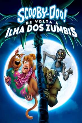 Scooby-Doo! De Volta à Ilha dos Zumbis Dublado e Dual Áudio 5.1 Download - Rede Torrent