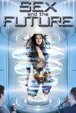 Sex and the Future - Legendado  Download - Rede Torrent