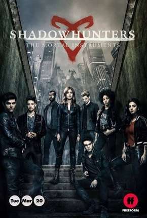 Shadowhunters - Caçadores de Sombras - 3ª Temporada Completa via Torrent