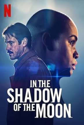 Sombra Lunar - In the Shadow of the Moon Netflix Dublado e Dual Áudio Download - Rede Torrent