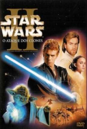 Star Wars - Episódio II - Ataque dos Clones - BD-R Dublado e Dual Áudio 5.1 Download - Rede Torrent