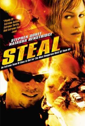 Steal - Fuga Alucinada Dublado e Dual Áudio Download - Rede Torrent