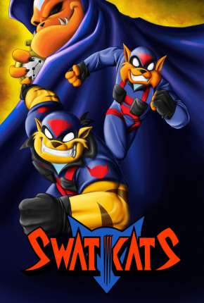 Swat Kats - O Esquadrão Radical via Torrent