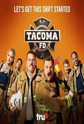 Tacoma FD - 1ª Temporada Legendada via Torrent