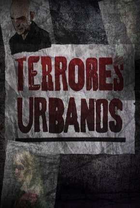 Terrores Urbanos - 1ª Temporada Completa Nacional Download - Rede Torrent