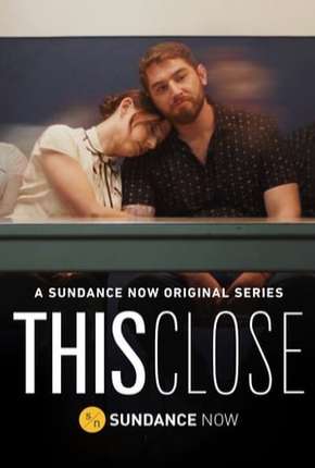 This Close - 1ª Temporada Dublada e Dual Áudio Download - Rede Torrent