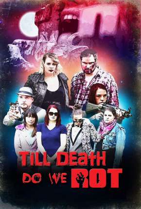 Till Death Do We Rot  - Legendado via Torrent