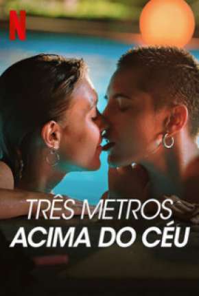 Três Metros Acima do Céu - 1ª Temporada Completa via Torrent