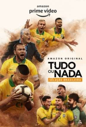 Tudo ou Nada - Seleção Brasileira - 1ª Temporada Completa via Torrent