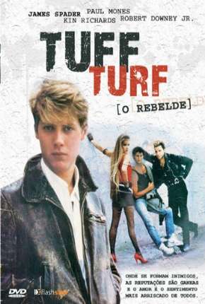 Tuff Turf - O Rebelde Dublado e Dual Áudio 5.1 Download - Rede Torrent