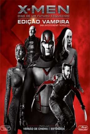 X-Men - Dias de um Futuro Esquecido - Edição Vampira (Versão Estendida) Dublado e Dual Áudio 5.1 Download - Rede Torrent