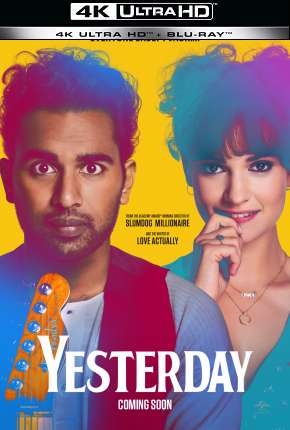 Yesterday - 4K Dublado e Dual Áudio 5.1 / 7.1 Download - Rede Torrent