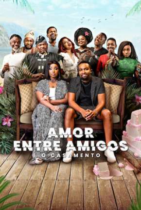 Amor Entre Amigos - O Casamento via Torrent