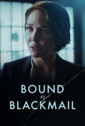 Bound by Blackmail - Legendado via Torrent