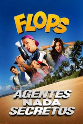 Flops - Agentes Nada Secretos via Torrent