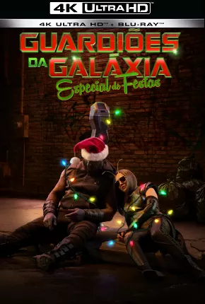 Guardiões da Galáxia - Especial de Festas 4K via Torrent