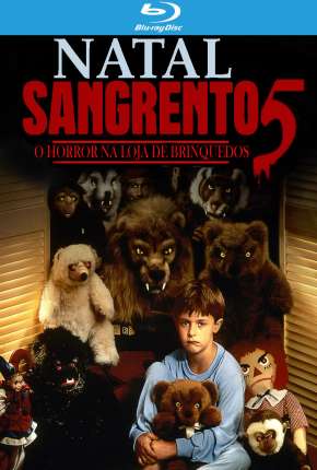 Natal Sangrento 5 - O Horror na Loja de Brinquedos - Legendado via Torrent