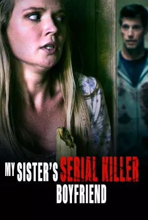 Sister Obsession - My Sisters Serial Killer Boyfriend Legendado via Torrent