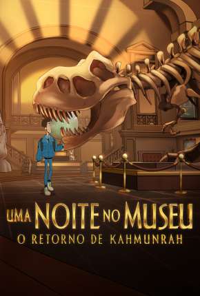 Uma Noite no Museu: O Retorno de Kahmunrah via Torrent