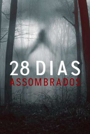 28 Dias Assombrados - 1ª Temporada Completa Legendada via Torrent