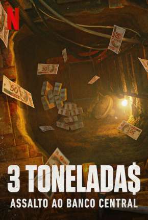 3 Toneladas - Assalto ao Banco Central - 1ª Temporada via Torrent