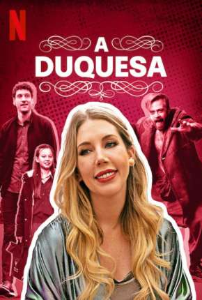 A Duquesa - 1ª Temporada Completa via Torrent