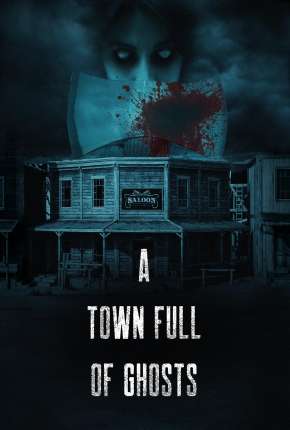 A Town Full of Ghosts - Legendado via Torrent