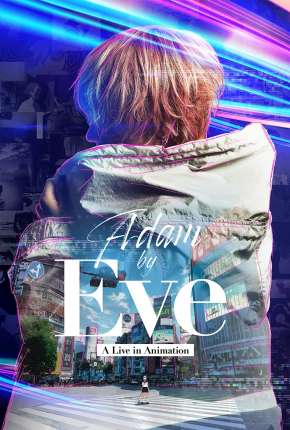 Adam by Eve - A Live in Animation - Legendado via Torrent