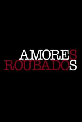 Amores Roubados - 1ª Temporada via Torrent