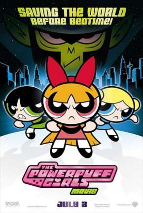 As Meninas Superpoderosas - O Filme - The Powerpuff Girls Movie via Torrent