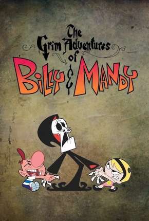 As Terríveis Aventuras de Billy e Mandy via Torrent