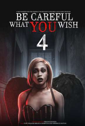 Be Careful What You Wish 4 - Legendado via Torrent