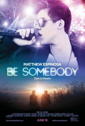 Be Somebody Dublado e Dual Áudio 5.1 Download - Rede Torrent