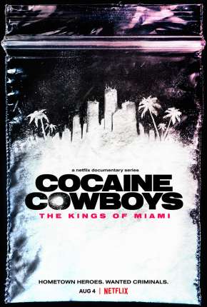 Cocaine Cowboys - The Kings of Miami - 1ª Temporada Completa Legendada via Torrent