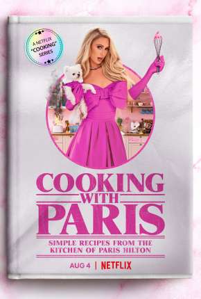 Cozinhando com Paris Hilton - 1ª Temporada Completa Legendada via Torrent