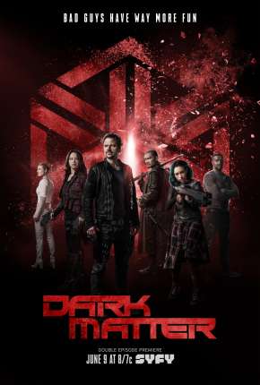 Dark Matter 1ª até 3ª Temporada - IMAX OPEN MATTE via Torrent