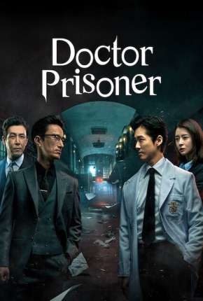 Doctor Prisoner - 1ª Temporada Completa Legendada via Torrent