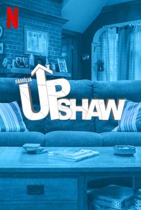Família Upshaw - 1ª Temporada Completa via Torrent