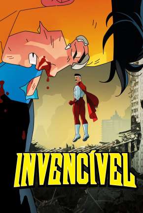 Invincible - 1ª Temporada - Legendado via Torrent