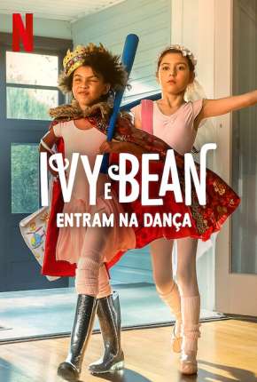 Ivy e Bean Entram na Dança via Torrent