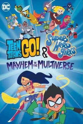 Jovens Titãs em Ação! e DC Super Hero Girls - Desordem no Multiverso via Torrent