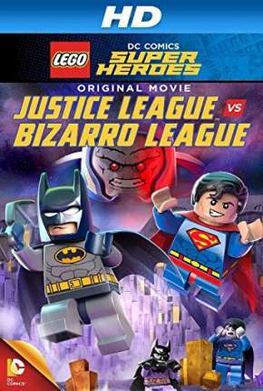 LEGO DC Comics Super-Heróis - Liga da Justiça vs. Liga Bizarro via Torrent