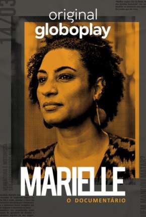 Marielle, O Documentário - 1ª Temporada Completa via Torrent