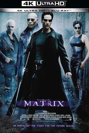 Matrix - 4K Dublado e Dual Áudio 5.1 Download - Rede Torrent